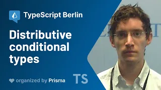 TypeScript Berlin Meetup #8 - Iván Ovejero - Distributive conditional types