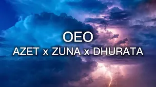 AZET x ZUNA x DHURATA - OEO [ Lyrics ]