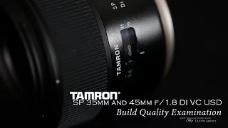 Tamron 35/45mm f/1.8 VC:  Episode 1 - Build Quality