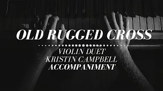 Old Rugged Cross arr. by Kristin Campbell | Violin Duet | Piano Accompaniment