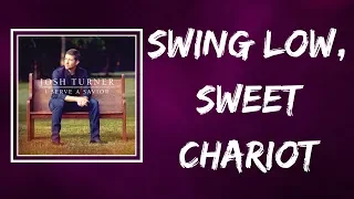 Josh Turner - Swing Low, Sweet Chariot (Lyrics)