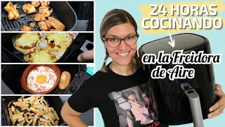 24 HORAS COCINANDO en la FREIDORA DE AIRE *Recetas FREIDORA SIN ACEITE*