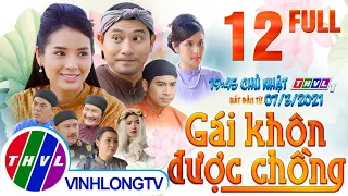 Cổ tích Việt Nam: Gái khôn được chồng - Tập 12 FULL - Cổ Tích Việt Nam Hay Nhất Mọi Thời Đại 2021