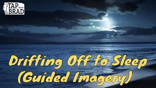 Drifting Off to Sleep - Guided Imagery with Brad Yates