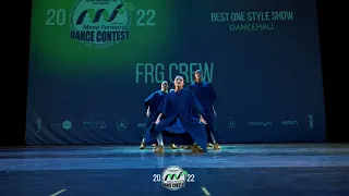 FRG CREW - 1st place | BEST ONE STYLE SHOW | MOVE FORWARD 2022