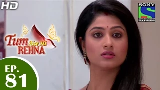 Tum Aise Hi Rehna - तुम ऐसे ही रहना - Episode 81 - 12th March 2015