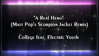 A Real Hero(Matt Pop's Scorpion Jacket Remix)-College ft. Electric Youth-lyrics (from movie "Drive")