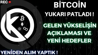 BİTCOİN YUKARI PATLADI | YENİDEN ALIM YAPTIK | YENİ HEDEFLER | Son Durum ?