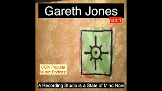 UON PM Podcast #10 February 2024: British Music Producer and Musician Gareth Jones.