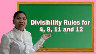 DIVISIBILITY RULES FOR 4, 8, 11 AND 12