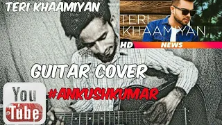Teri Khaamiyan  | Akhil |  B-praak | latest Punjabi song 2018