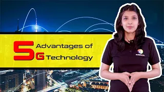 5 Advantages of 5G technology | Fully Explained!
