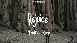 Andrew Ripp - Rejoice ~ Lyrics  | 1 Hour