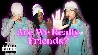 Ep 275 | Are We Really Friends?