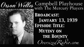 The Mercury Theater on the Air with Orson Welles Radio Show 1939-01-13 Episode: Mutiny on the Bounty