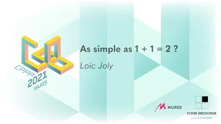 As simple as 1 + 1 = 2 ? - Loïc Joly - CPPP 2021