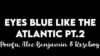 (1 HOUR) Eye Blue Like The Atlantic Part 2 - Sista Prod.(ft. Powfu, Alec Benjamin & Rxseboy)