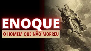 QUEM FOI ENOQUE? A HISTÓRIA DE ENOQUE NA BÍBLIA