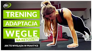 TRENING | ADAPTACJA | WĘGLE NA KETOZIE? JAK TO WYGLĄDA W PRAKTYCE