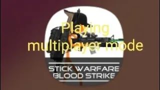Stick Warfare: Blood Strike Playing Multiplayer mode