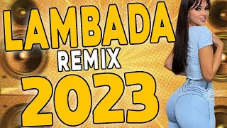 LAMBADA REMIX 2023 ( LAMBADA NOVA PRA PAREDÃO 2023 ) LAMBADÃO ESTOURADO 2023 - LAMBADA 2023
