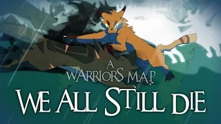 We All Still Die - Complete Warrior Cats M.A.P [HD]