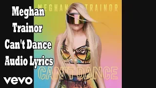 Meghan Trainor  Can't Dance Audio Lyrics- Full Audio Lyrics Song