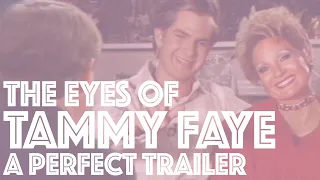 The Eyes Of Tammy Faye: A Perfect Trailer