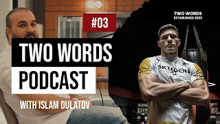 Two Words Podcast With Islam Dulatov | S1E3