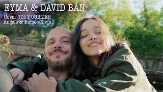 TOUT OUBLIER - Eyma & David Bán (cover Angèle & Roméo Elvis)