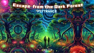 ESCAPE FROM THE DARK FOREST | PROGRESSIVE PSYTRANCE MIX 2024 | Atmosfin Podcast [138 - 142 BPM]