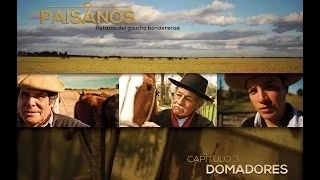 PAISANOS - Serie Documental Tda - Capítulo 3 DOMADORES