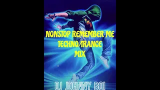 🔊NONSTOP🔥REMEMBER ME MIX🔥DJ JOHNNY BOI-🔊TECHNO/TRANCE/EDM🔊UP LIFTING DANCE MUSIC🔊