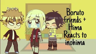 Borutos Friends React To InoHima | Gacha Club