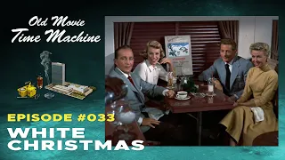 White Christmas | Old Movie Time Machine Ep. #33