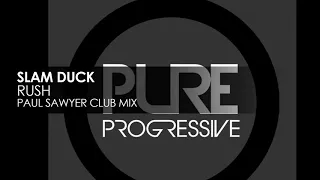 Slam Duck - Rush (Paul Sawyer Club Mix) [Pure Progressive]