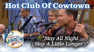 HOT CLUB OF COWTOWN performs STAY ALL NIGHT, STAY A LITTLE LONGER on LARRY'S COUNTRY DINER!