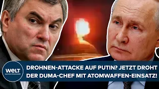 UKRAINE-KRIEG: Drohnen-Attacke auf Putin? Jetzt droht der Duma-Chef mit dem Einsatz von Atomwaffen