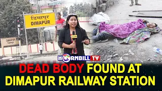 DEAD BODY FOUND AT DIMAPUR RAILWAY STATION