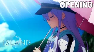 ISLAND - Opening (HD)