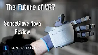 Could These Haptic Gloves Be The Future Of VR? | SenseGlove Nova Review