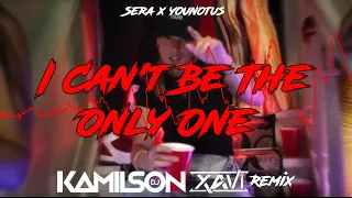 SERA & YouNotUs - I Cant Be The Only One ( KAMILSON x XAVI REMIX 2024 )