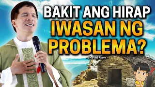 *GRABE BA* BAKIT ANG HIRAP IWASAN NG PROBLEMA? | Fr. Joseph Fidel Roura