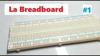 La breadboard | #1 tuto electronique pour les débutants - plaque à essai