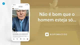 Não é bom que o homem esteja só...