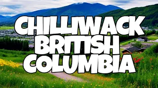 Best Things To Do in Chilliwack, British Columbia