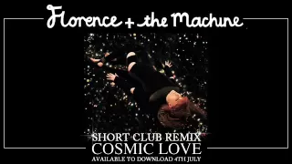 Florence and the Machine - Cosmic Love (Short Club Remix)