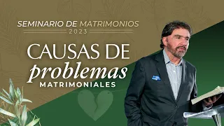 Causa de Problemas Matrimoniales | Seminario de Matrimonios 2023 | Dr. Armando Alducin