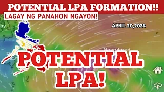 POTENTIAL LPA FORMATION! APRIL 20,2024 PAGASA WEATHER UPDATE