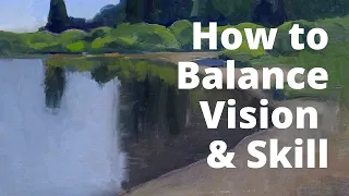 How to Balance Vision and Skill